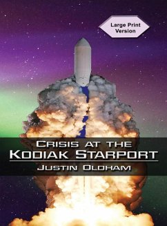 Crisis at the Kodiak Starport - Oldham, Justin