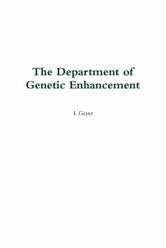 The Department of Genetic Enhancement - Geyer, L.