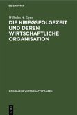 Die Kriegsfolgezeit und deren wirtschaftliche Organisation