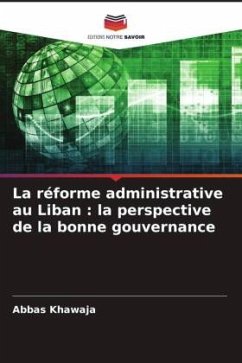 La réforme administrative au Liban : la perspective de la bonne gouvernance - Khawaja, Abbas