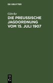 Die preußische Jagdordnung vom 15. Juli 1907
