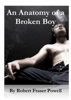The Anatomy of a Broken Boy - Powell, Robert Fraser