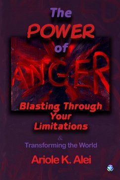 The Power of Anger -Blasting Through Your Limitations - Ariole K., Alei