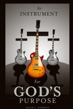 An Instrument for God's Purpose - Desbois, David
