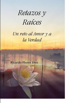 Retazos Y Raíces - Flores Joya, Ricardo