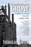 Transforming to Grow, Profiles of Change from the Lehigh Valley