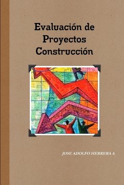 Evaluación de Proyectos de Construcción - Herrera A, Jose Adolfo