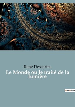 Le Monde ou le traité de la lumière - Descartes, René