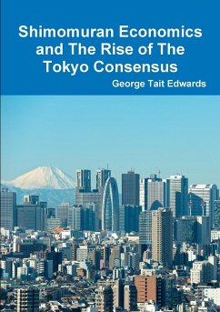 Shimomuran Economics and The Rise of The Tokyo Consensus - Edwards, George Tait