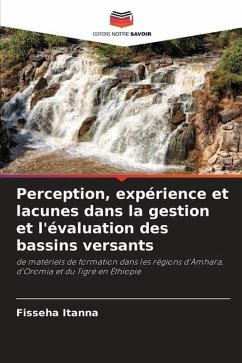 Perception, expérience et lacunes dans la gestion et l'évaluation des bassins versants - Itanna, Fisseha
