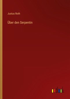 Über den Serpentin - Roth, Justus