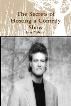 The Secrets of Hosting a Comedy Show - Mabbott, Jerry