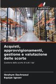 Acquisti, approvvigionamenti, gestione e valutazione delle scorte