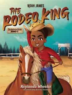 Noah James the Rodeo King - Wheeler, Keylonda