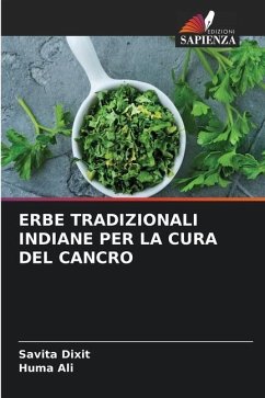 ERBE TRADIZIONALI INDIANE PER LA CURA DEL CANCRO - Dixit, Savita;Ali, Huma