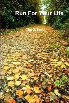 Run For Your LIfe - Smith, Tim D.