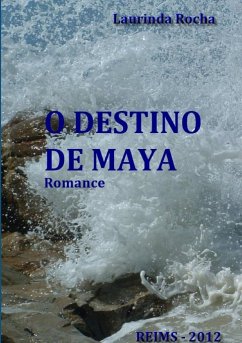 O DESTINO DE MAYA - Rocha, Laurinda