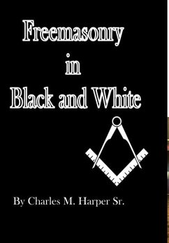 Freemasonry in Black and White - Harper, Charles