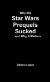 Why the Star Wars Prequels Sucked, and Why It Matters