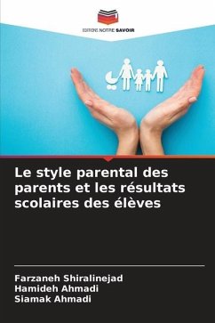 Le style parental des parents et les résultats scolaires des élèves - Shiralinejad, Farzaneh;Ahmadi, Hamideh;Ahmadi, Siamak