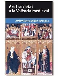 Art i societat a la València medieval - García Marsilla, Juan Vicente
