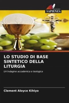 LO STUDIO DI BASE SINTETICO DELLA LITURGIA - Kihiyo, Clement Aloyce