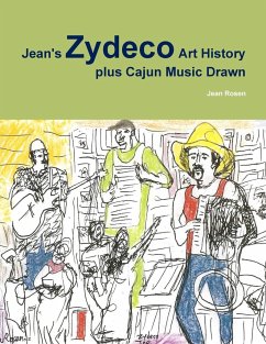 Jean's Zydeco Art History plus Cajun Music Drawn - Rosen, Jean