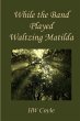 While the Band Played Waltzing Matilda - Bild 1