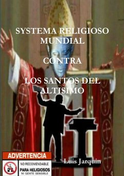 SYSTEMA RELIGIOSO MUNDIAL CONTRA LOS SANTOS DEL ALTISIMO - Jarquin, Luis