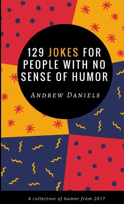 129 Jokes For People With No Sense of Humor - Daniels, Andrew