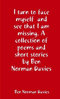 I turn to face myself and see that I am missing - Davies, Ben Norman