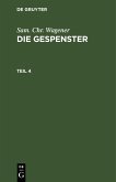 Sam. Chr. Wagener: Die Gespenster. Teil 4