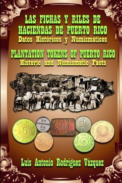 LAS FICHAS Y RILES DE LAS HACIENDAS DE PUERTO RICO (DATOS HISTÓRICOS Y NUMISMÁTICOS) - Rodríguez Vázquez, Luis Antonio