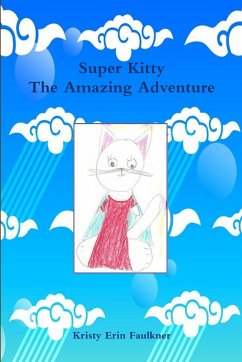 Super Kitty The Amazing Adventure - Faulkner, Kristy Erin