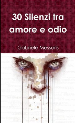 30 silenzi tra amore e odio - Messaris, Gabriele