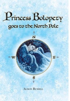 Princess Bolopety Goes to the North Pole - Russell, Alison