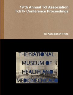 Proceedings of the 19'th Annual Tcl Assocation Tcl/Tk conference - Association Press, Tcl