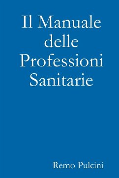 Il Manuale delle Professioni Sanitarie - Pulcini, Remo