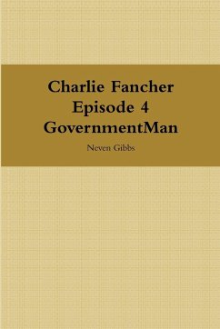 Charlie Fancher Episode 4 Government Man - Gibbs, Neven