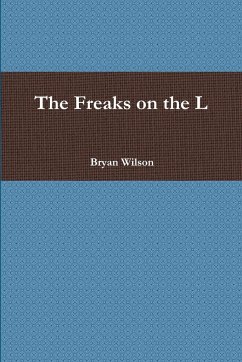 The Freaks on the L - Wilson, Bryan