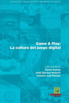 Game & Play - Aranda, Daniel; Sánchez-Navarro, Jordi; Planells, Antonio José