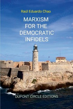 MARXISM FOR THE DEMOCRATIC INFIDELS - Chao, Raul