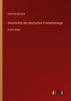 Geschichte der deutschen Freiheitskriege - Beitzke, Heinrich