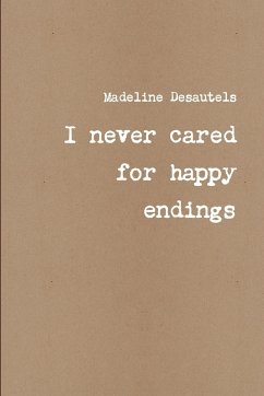 I never cared for happy endings - D., Madeline