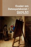 Essäer om Dataspelskonst / Game Art