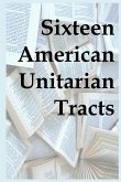 Sixteen American Unitarian Tracts