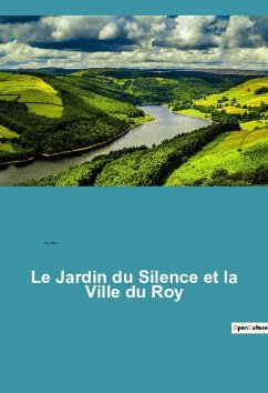 Le Jardin du Silence et la Ville du Roy - Sicard, E¿mile