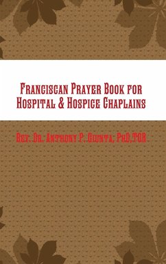 Franciscan Prayer Book for Hospital & Hospice Chaplains - Giunta, Anthony