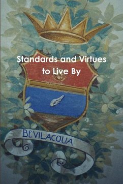 Standards and Virtues to Live By - Bevilacqua, Edward