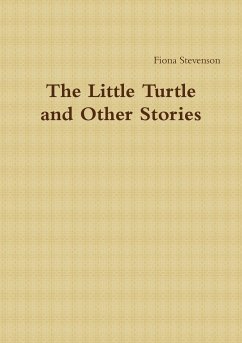 The Little Turtle & Other Stories - Stevenson, Fiona